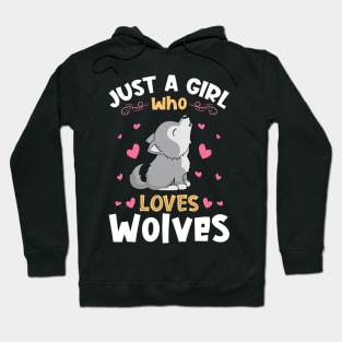 Just a Girl who Loves Wolves Wolf Hoodie